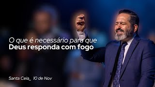 O que é necessário para que Deus responda com fogo  Santa Ceia  10 de Nov  Pr Elizeu Costa [upl. by Garwin371]