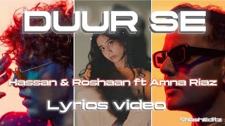 Hassan amp Roshaan  Duur Se ft  Amna Riaz   Official Lyrics Video [upl. by Lashond24]