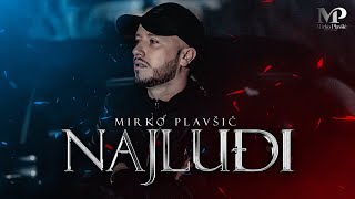 Mirko Plavsic  Najludji Official Video [upl. by Adihaj325]