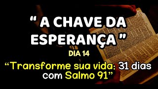 🔴 SALMO 91  A CHAVE DA ESPERANÇA [upl. by Luing]