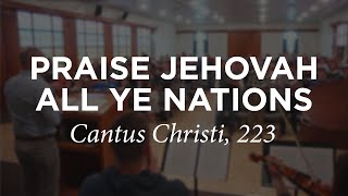 Praise Jehovah All Ye Nations  Cantus Christi 223 [upl. by Diann760]