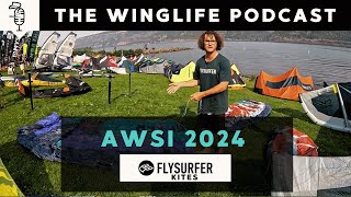 FLYSURFER Kites at AWSI Expo 2024  WING LIFE PODCAST [upl. by Sigfrid964]