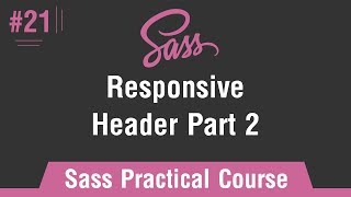 Sass Practical Course in Arabic 21  Responsive  Header Part 2 [upl. by Obala]