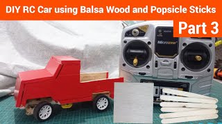 Part 3 DIY Small RC Car using Balsa Wood and Popsicle Sticks [upl. by Hinman]