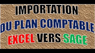 IMPORTATION DU PLAN COMPTABLE EXCEL VERS SAGE [upl. by Ocsicnarf]