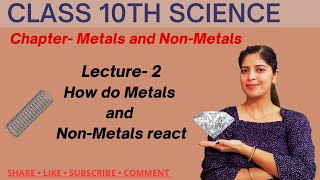 Class10 Science  Metals and NonMetals  Lecture2 How do Metals and NonMetals react [upl. by Arinay64]