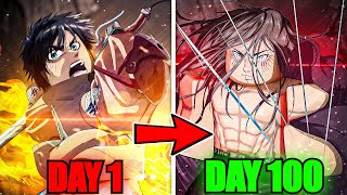 Spending 100 Days As Attack Titan Eren Yeager In Attack on Titan RevolutionRoblox [upl. by Nniw561]