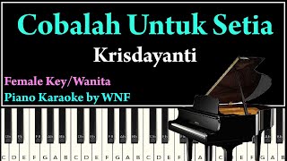 Krisdayanti  Cobalah Untuk Setia Piano Karaoke Versi Wanita [upl. by Anelaj]