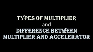 Types of MultiplierSuper Multiplier amp diff bw Accelerator amp Simple MultiplierUGCNET ECONOMICS [upl. by Strickland356]