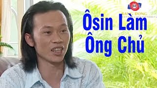 Hài Hoài Linh 2018  Hài Kịch quotÔ Sin làm Ông Chủquot  Hài Hoài Linh Chí Tài Hay Nhất [upl. by Eanad]