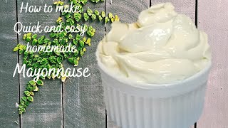 How to make Quick and easy Homemade Mayonnaise [upl. by Ahsenod]