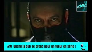 18 Quand la pub se prend pour un tueur en série  HUMOUR [upl. by Aderf]