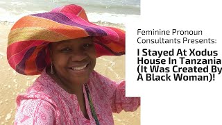 I Stayed At Xodus House In Tanzania It Was Created By A Black Woman [upl. by Mohn671]