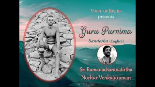 Gurupurnima Sandesha English । Sri Ramanacharanatirtha Nochur Venkataraman [upl. by Trimble743]