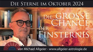 Die große Chance der Finsternis  Oktober 2024  Astrologische Monatsprognose von Michael Allgeier [upl. by Voleta]