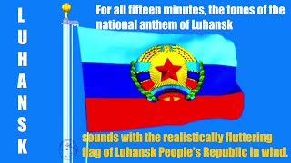 For fifteen minutes of Luhansk anthem sounds with realistically fluttering flag of Luhansk P Rep [upl. by Map177]