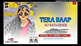 Tera Baap ko Bata Denge new nagpuir dj song nagpuir video songs nagpuir dj song singer sujit minj [upl. by Brittan]