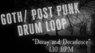 Goth  PostPunk Drum Loop 130bpm quotDecay and Decadencequot [upl. by Sunderland138]