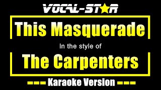 This Masquerade Karaoke  The Carpenters Karaoke Version [upl. by Higinbotham]