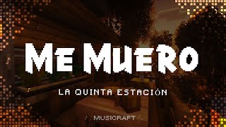 La Quinta Estación — Me Muero Letra [upl. by Atoked114]