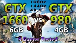 GeForce GTX 1660 vs GTX 980 Tested in 9 Games 1080p 1440p 4K  Core i7 8700K 47GHz [upl. by Boehmer]