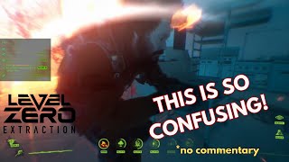 This is So Confusing  Level Zero Extraction Gameplay  No Commentary [upl. by Nosyaj]