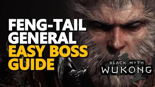 FengTail General EASY BOSS GUIDE Black Myth Wukong [upl. by Nairde]