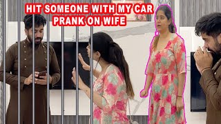 HIT SOMEONE WITH MY CAR PRANK ON WIFE SHE WAS READY TO SEND ME TO JAIL  NISHI ATHWANI [upl. by Dachy]