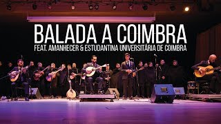 Balada a Coimbra  Diogo Mendes feat Amanhecer amp Estudantina Universitária de Coimbra [upl. by Afra]