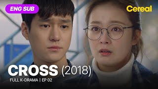 FULL•SUB Cross 2018｜Ep02｜ENG subbed kdrama｜kokyoungpyo jeonsomin [upl. by Reube]