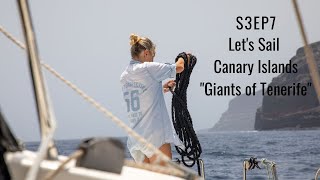 S3Ep7 Lets Sail Canary Islands Giants of Tenerife [upl. by Thorma]