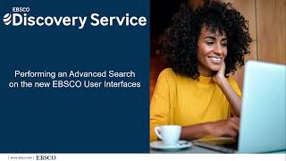 Performing an Advanced Search on the New EBSCO User Interfaces [upl. by Nylimaj]