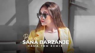 Sana Barzanje  Baran Hama TBM Remix [upl. by Stacey]