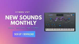 Vybes VST Fresh New RampB Sounds Every Month [upl. by Otsedom]