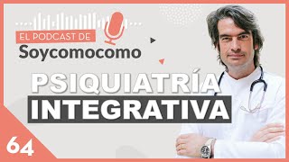 🤯 PSIQUIATRÍA INTEGRATIVA El abordaje del estrés ansiedad depresión EII con Carlos Mur · 64 [upl. by Karry]