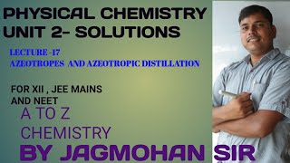 Azeotrope and azeotropic distillationUnit  solutions  For class 12 JEE MAINS AND NEET [upl. by Emerick]