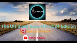 DJ Mikey  The Ultimate Soca Mix 2024 Edition Patrice Roberts Motto Machel Montano and more [upl. by Duntson]