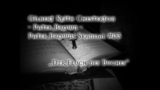 Chesterton  Pater Browns Skandal 03  Der Fluch des Buches [upl. by Aicilihp]