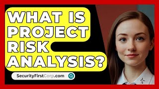 What Is Project Risk Analysis  SecurityFirstCorpcom [upl. by Asiel760]