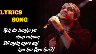 keh du tumhe ya chup rahoon lyrics quotSOCHA HAIquot SONG quotSinger Jubin Nautiyal Neeti Mohan\\Baadshaho [upl. by Nagear207]