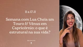 Lua Cheia em Touro Vênus em Capricórnio e Saturno direto  Céu da Semana 11 a 1711 [upl. by Ainaj]