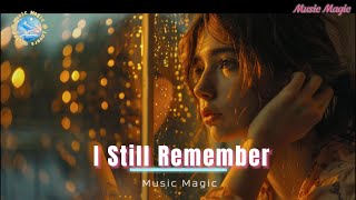 Music Magic  I Still Remember [upl. by Normac]