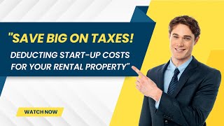 quotSave Big on Taxes Deducting StartUp Costs for Your Rental Propertyquot [upl. by Nirrac]