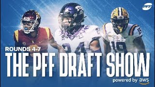 PFF Draft Show Rounds 47  PFF [upl. by Ajiam870]