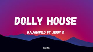 Rajahwild Jiggy D  Dolly House Lyrics [upl. by Yragerg]