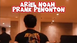 ARIEL NOAH PRANK PENONTON PINDAH STAGE ❗❗ [upl. by Draude]