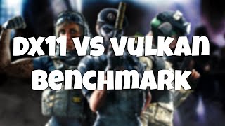 R6 SIEGE VULKAN VS DX11 FPS BENCHMARK [upl. by Isaac]