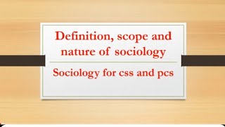 what is sociology Definition scope and nature of sociology CSSsociologyPCS [upl. by Gusella]