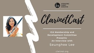 ICA ClarinetCast ICA Membership and Development Committee Interviews Seunghee Lee [upl. by Elakram]