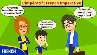 Limpératif The Imperative in French  French Conversation Practice [upl. by Wivinia109]